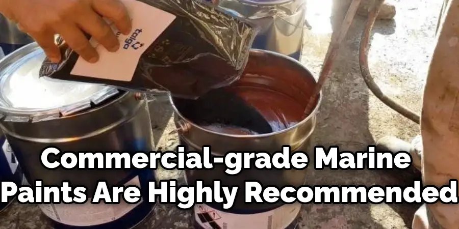 Commercial-grade Marine Paints Are Highly Recommended