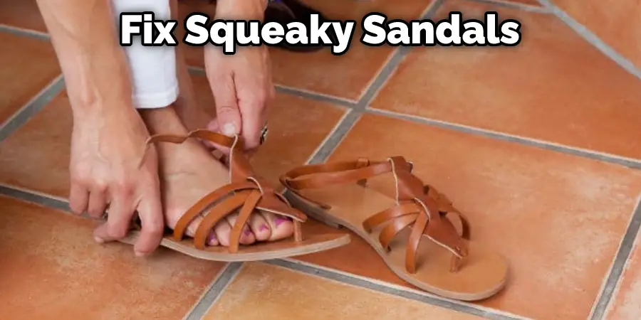 Fix Squeaky Sandals