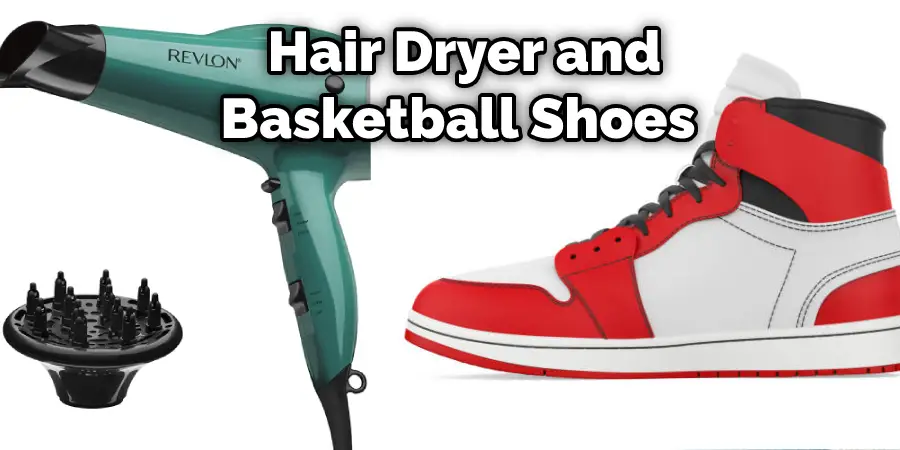  Hair Dryer and Basketball Shoes