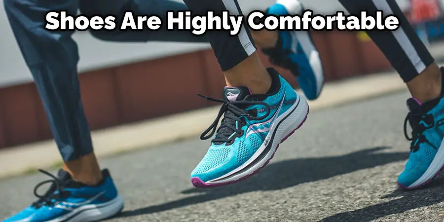 Shoes Are Highly Comfortable
