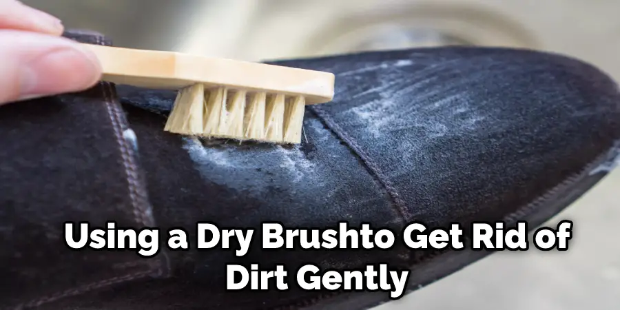 Using a Dry Brush to Get Rid of Dirt Gently