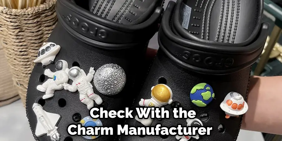  Check With the Charm Manufacturer 