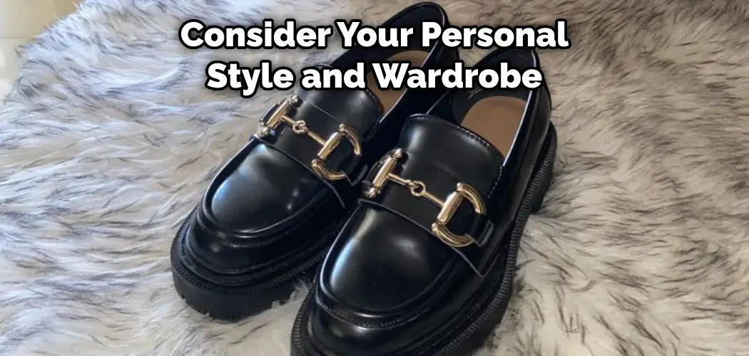 Consider Your Personal Style and Wardrobe