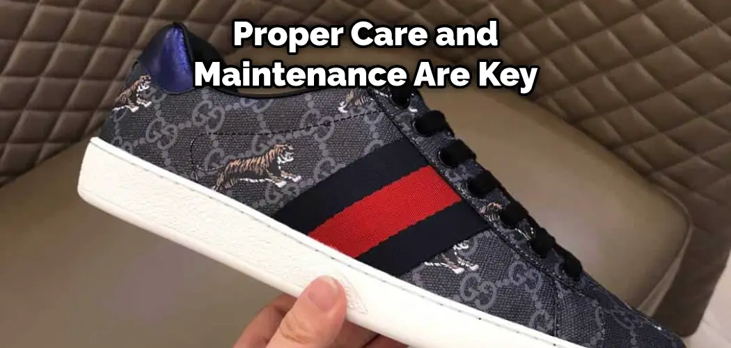 Proper Care and Maintenance Are Key