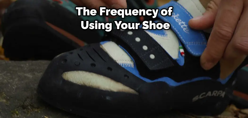 La fréquence d'utilisation de votre chaussure
