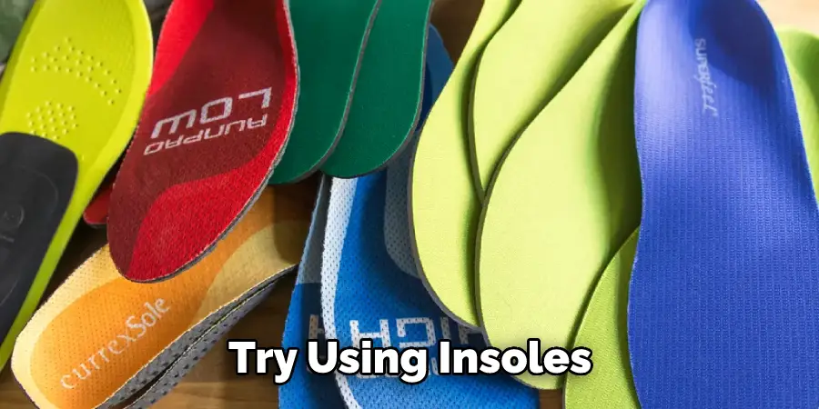 Try Using Insoles