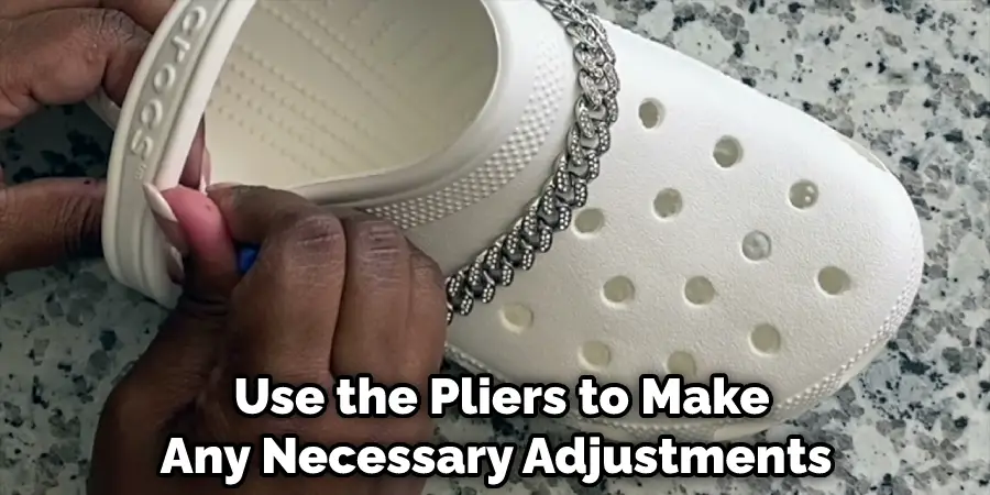  Use the Pliers to Make Any Necessary Adjustments