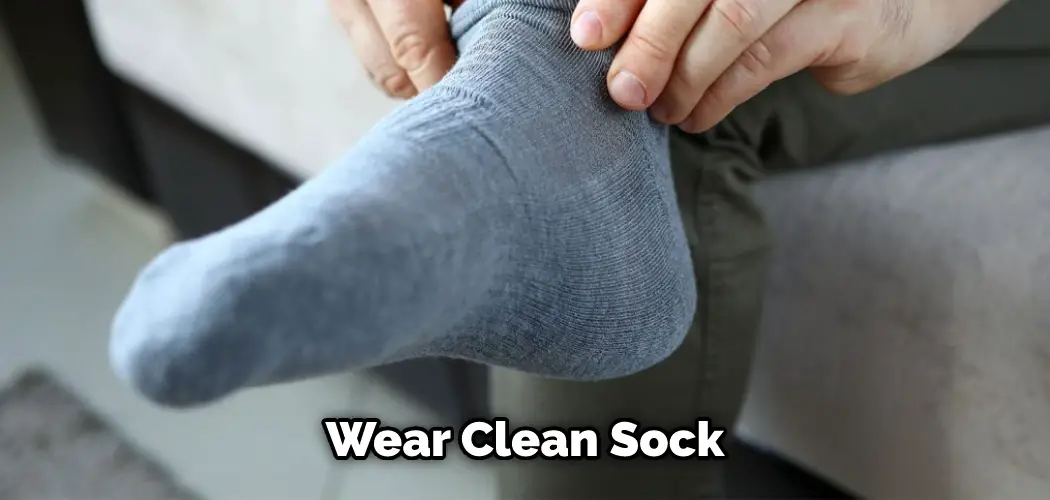 Wear Clean Sock