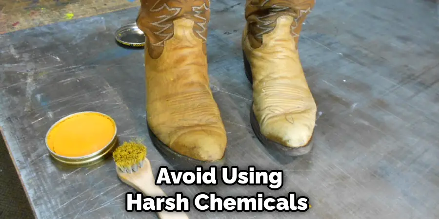 Avoid Using Harsh Chemicals 