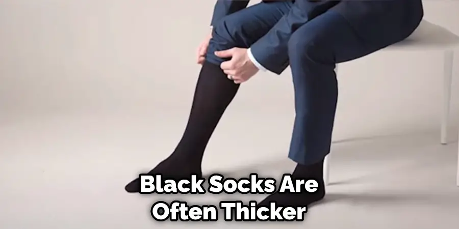 Black Socks Are Often Thicker