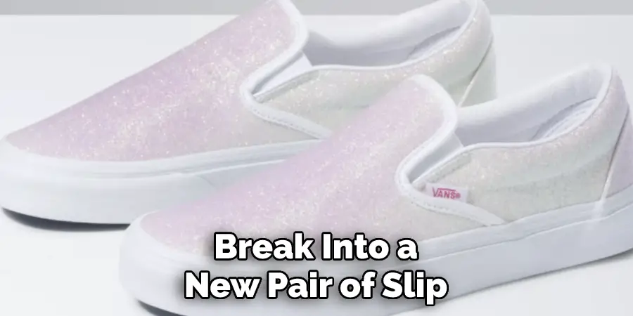 Break Into a New Pair of Slip