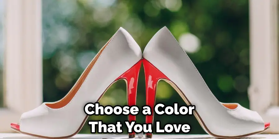 Choose a Color That You Love