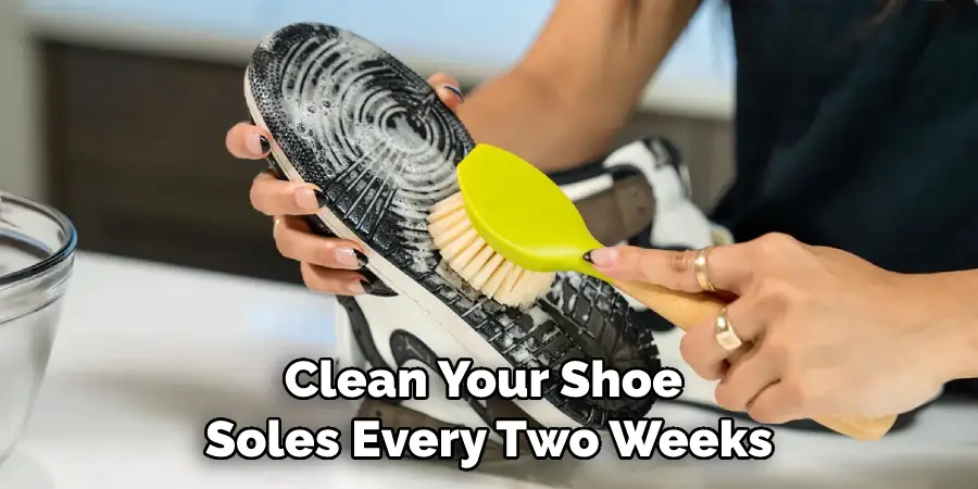 Clean Your Shoe Soles Every Two Weeks