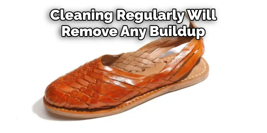 Cleaning Regularly Will Remove Any Buildup