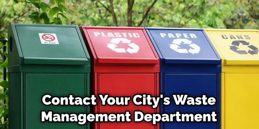 Contactez le service de gestion des déchets de votre ville