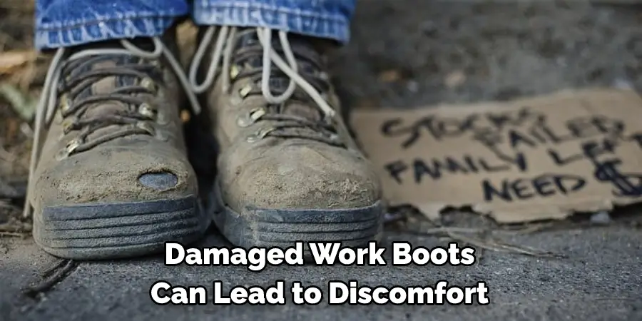 Des bottes de travail endommagées peuvent être source d'inconfort