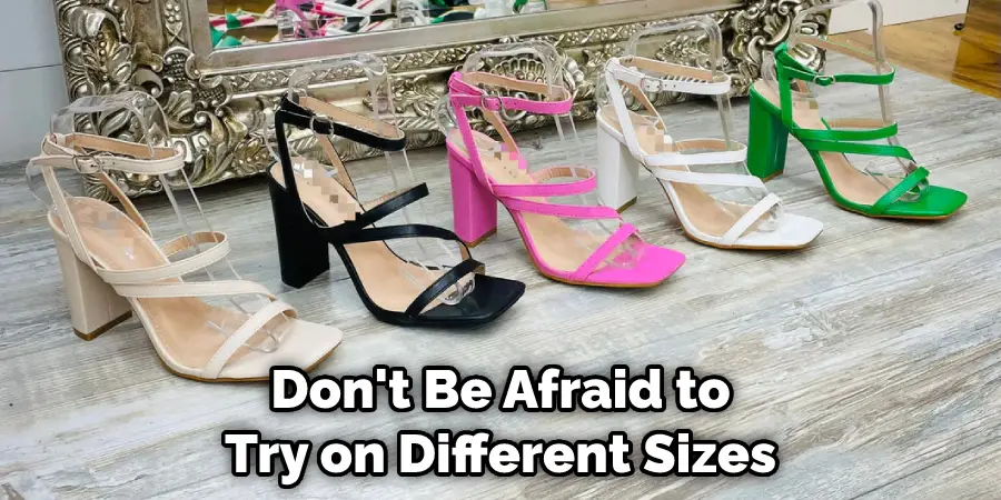 N'ayez pas peur d'essayer des tailles différentes.