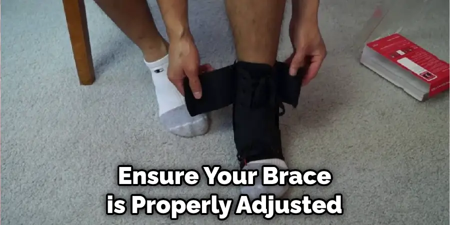 Ensure Your Brace is Properly Adjusted