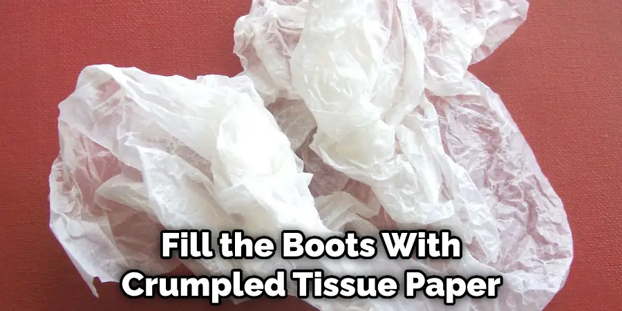 Fill the Boots With Crumpled Tissue Paper