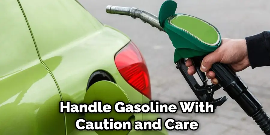 Manipulez l'essence avec précaution et attention