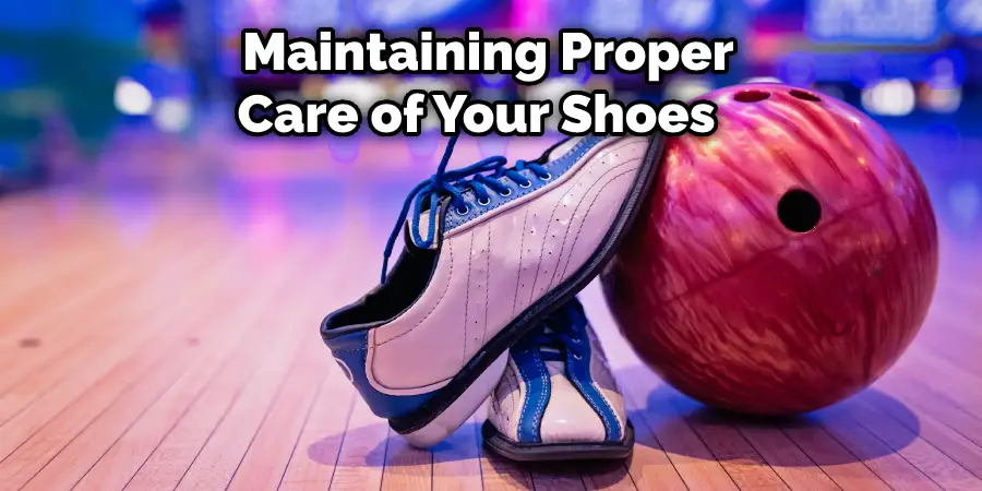  Maintaining Proper Care of Your Shoes 