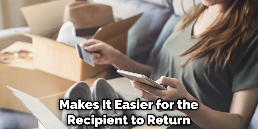 Makes It Easier for the Recipient to Return