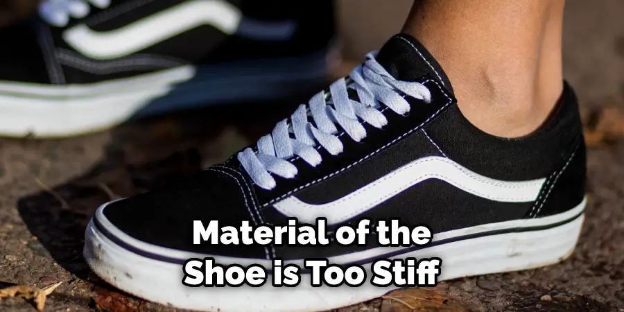 Material of the Shoe is Too Stiff