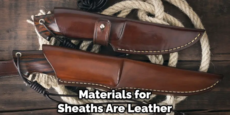 Materials for Sheaths Are Leather