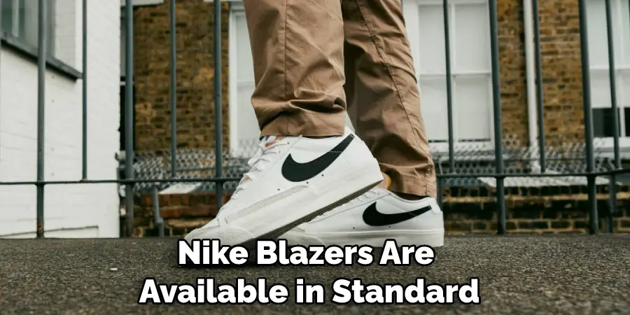 Nike Blazers Are  Available in Standard