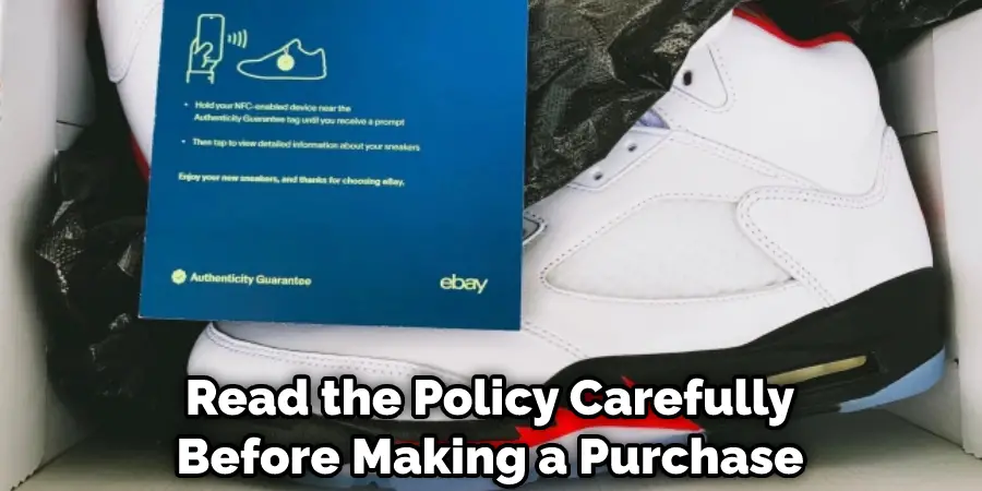 Read the Policy Carefully Before Making a Purchase