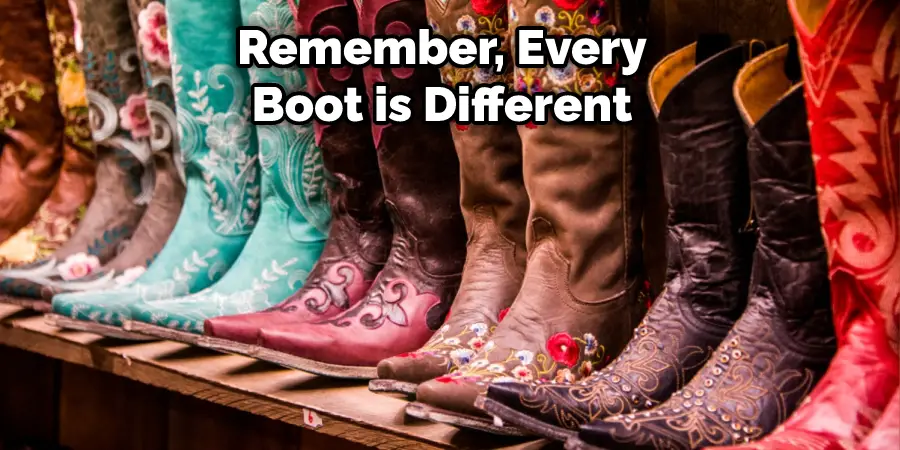 Remember, Every Boot is Different