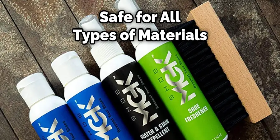 Safe for All Types of Materials