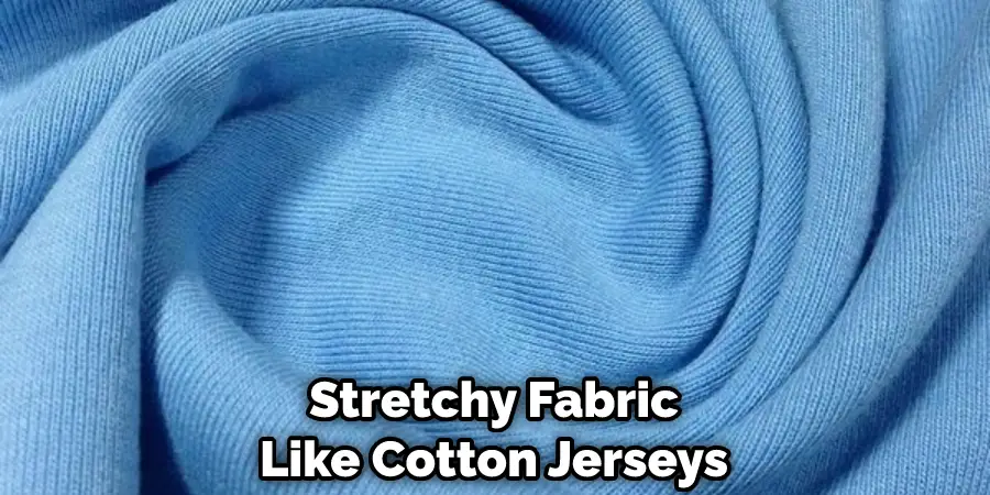 Stretchy Fabric Like Cotton Jerseys