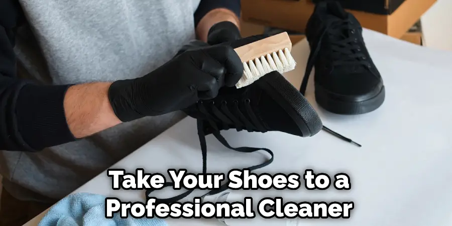 Take Your Shoes to a Professional Cleaner
