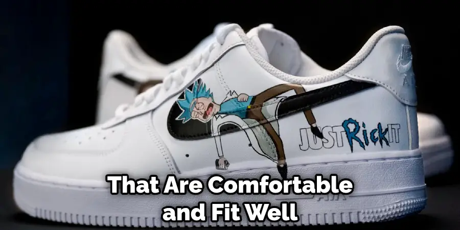That Are Comfortable and Fit Well