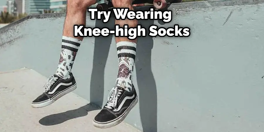 Try Wearing Knee-high Socks