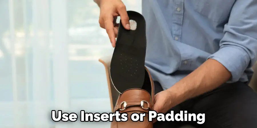 Use Inserts or Padding