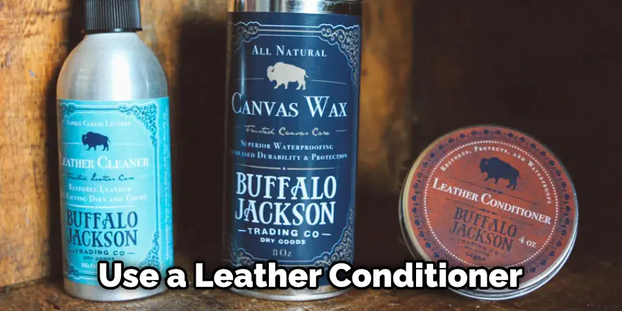 Use a Leather Conditioner