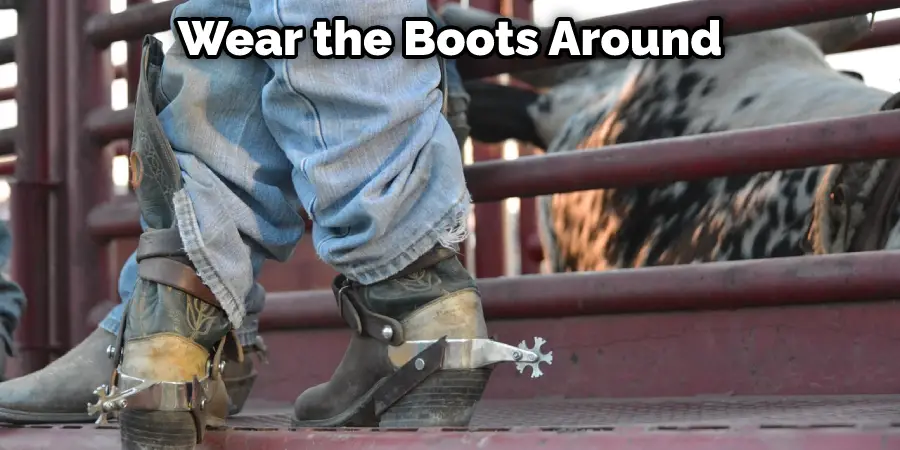 Wear the Boots Around