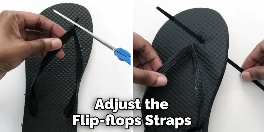 Adjust theFlip-flops Straps