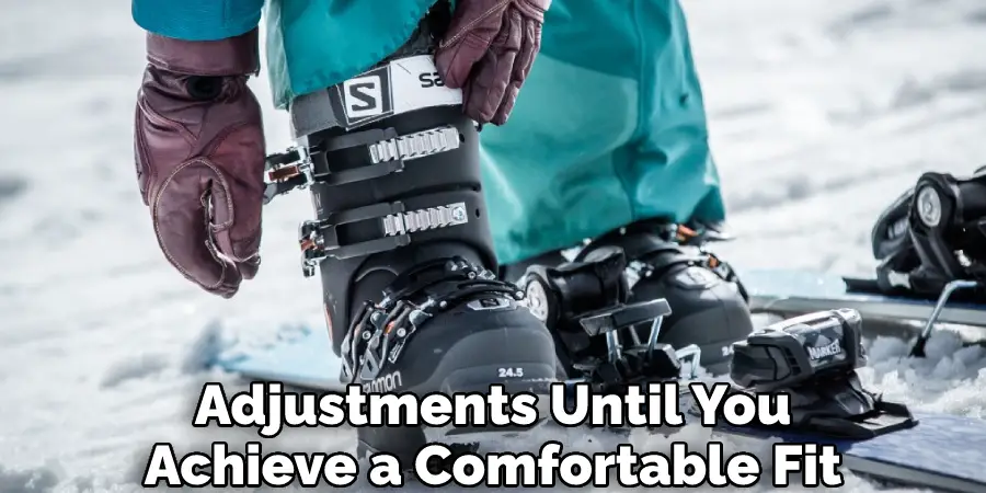 Adjustments Until You Achieve a Comfortable Fit