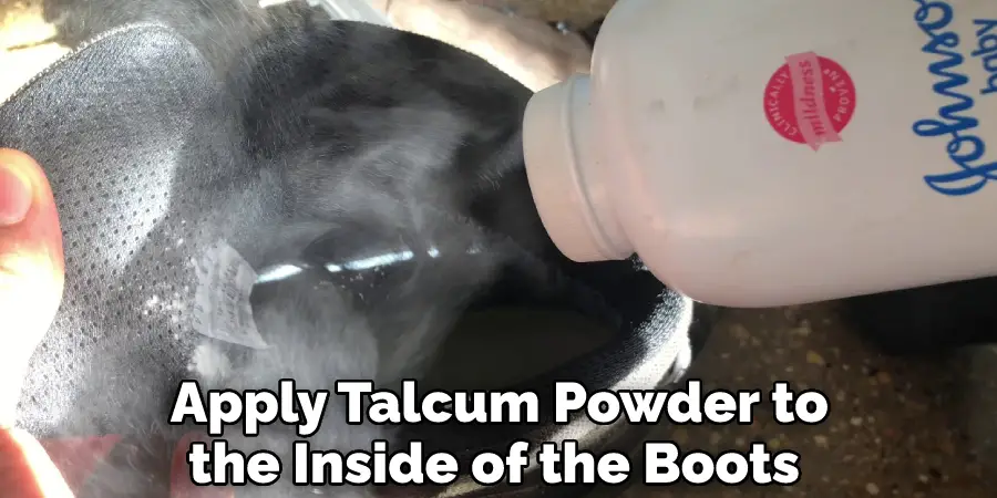 Apply Talcum Powder to the Inside of the Boots