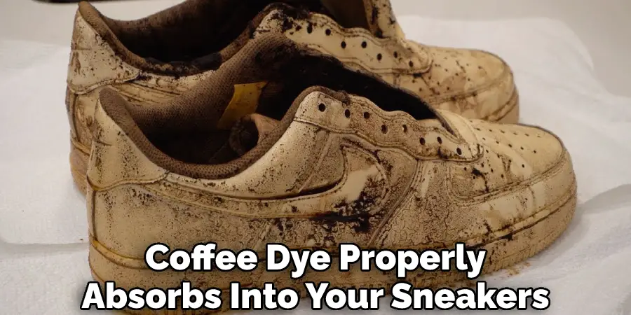 Coffee Dye Properly Absorbs Into Your Sneakers