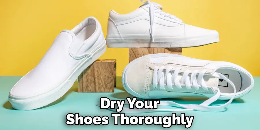 Dry Your Shoes Thoroughly