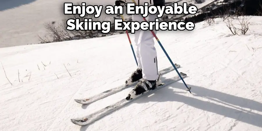 Enjoy an Enjoyable Skiing Experience