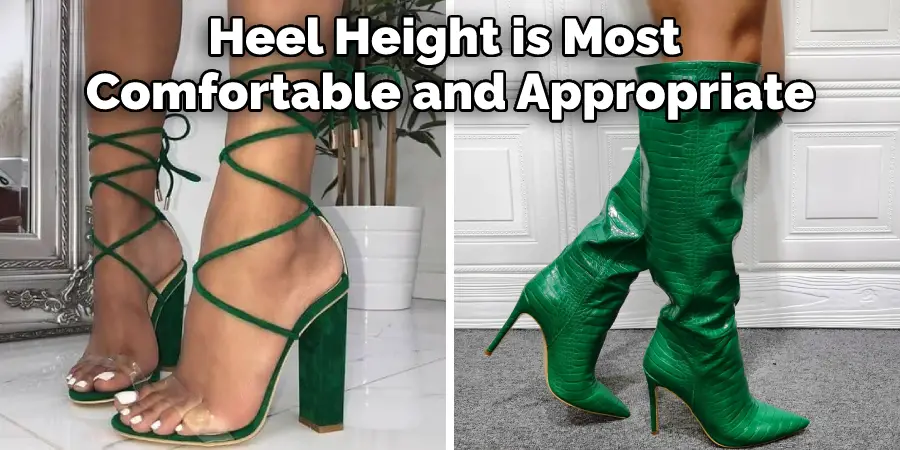 Heel Height is Most Comfortable and Appropriate