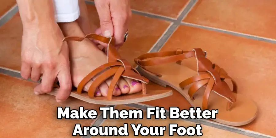 Make Them Fit Better Around Your Foot