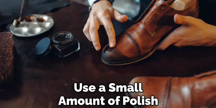 Use a Small Amount of Polish