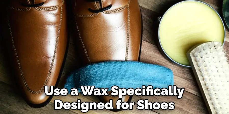 Use a Wax Specifically Designed for Shoes