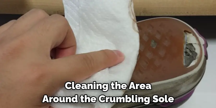 Cleaning the Area Around the Crumbling Sole